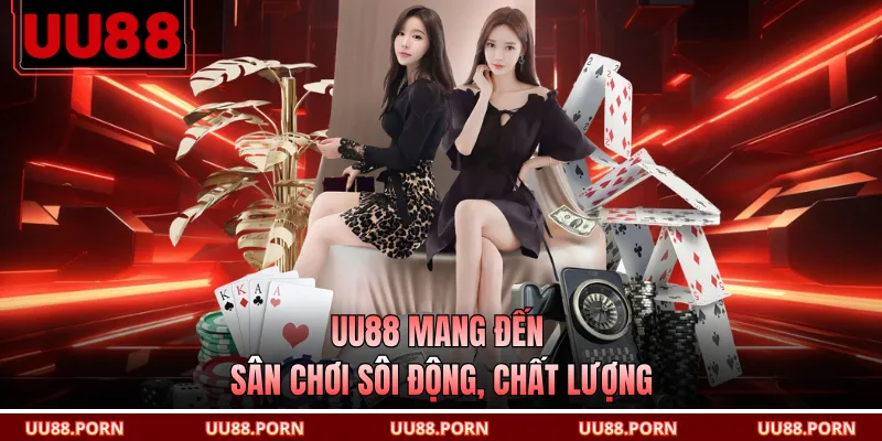UU88 mang đến sân chơi sôi động, chất lượng